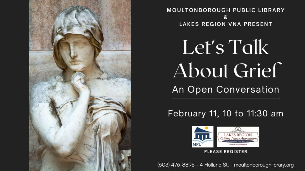 February 11, 10 to 11:30 am, Let's Talk About Grief: An Open Conversation 