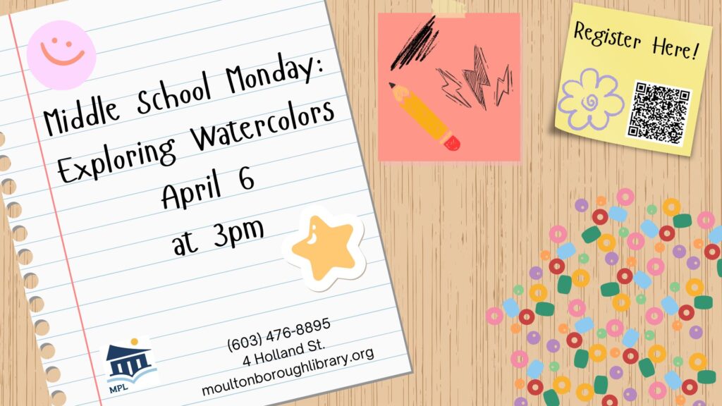 poster for Middle School Monday: Exploring Watercolors, April 6, 3 pm