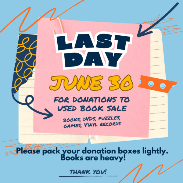 Poster: Donations for used book sale by June 30. Please pack boxes lightly.