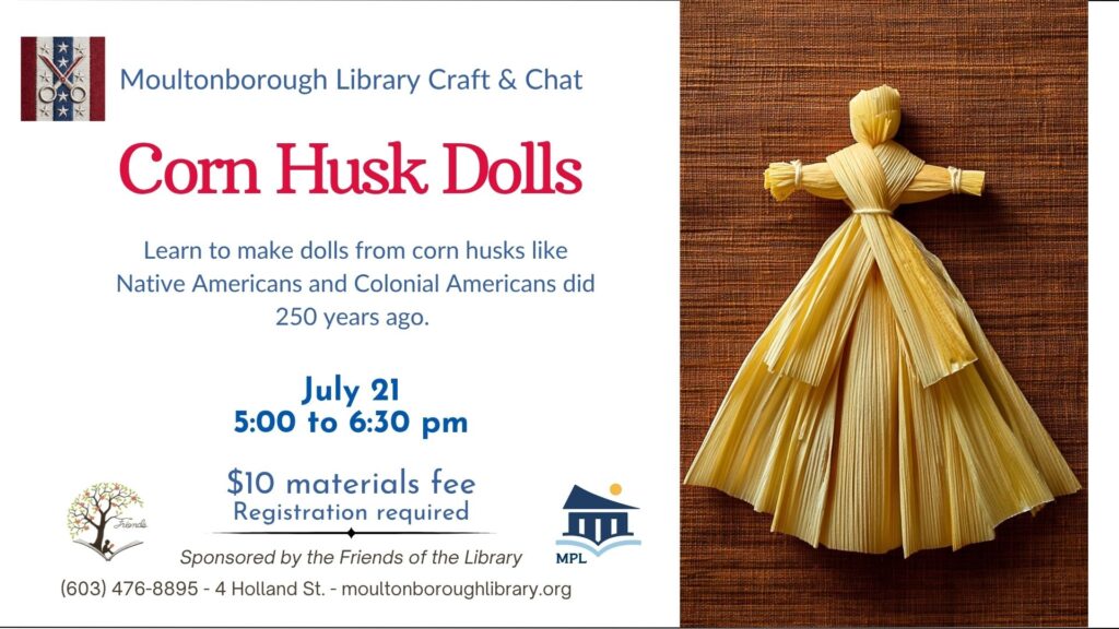 Corn Husk Dolls, July 21, 5 pm. $10 materials fee required to confirm regstration.