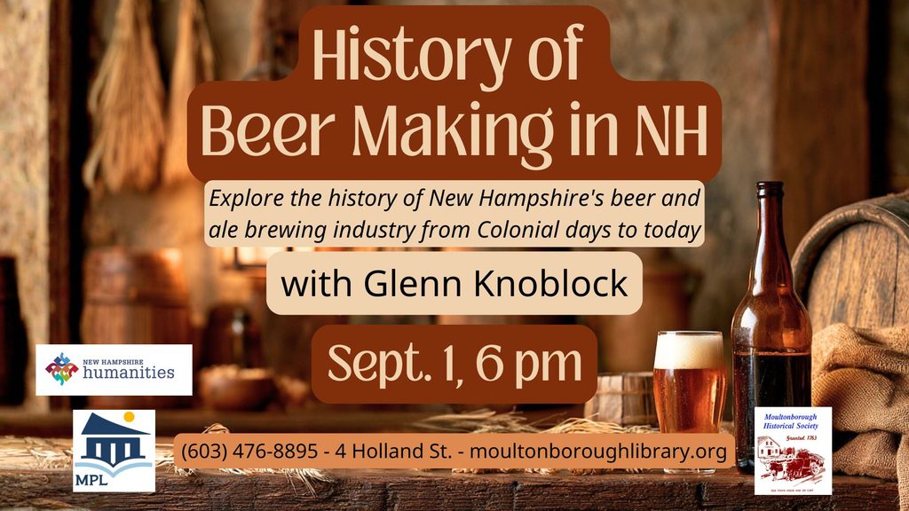 Sept. 1, 6 pm. History of Beer Making in NH with Glenn Knoblock